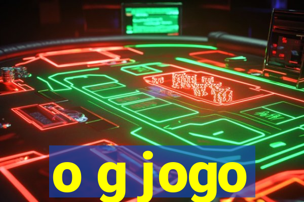 o g jogo